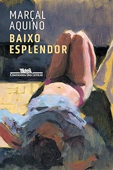 Baixo Esplendor Marcal Aquino